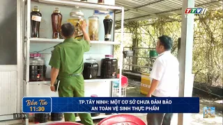 TP .Tây Ninh: Một cơ sở chưa đảm bảo an toàn vệ sinh thực phẩm | TayNinhTV