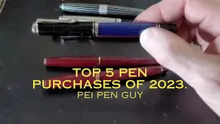 Top 5 Pen Purchases Of 2023.