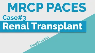 Renal Transplant (Case 3) - Cases for PACES - MRCP PACES Station 1 (Abdomen)