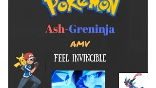 Pokemon Ash Greninja AMV Feel Invincible