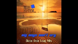 Blue System - Big Boys Don't Cry Disco Beat Long Mix (mixed by Manaev)