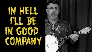In Hell I'll Be In Good Company // Ukulele Tutorial