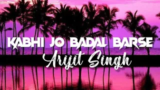 Kabhi Jo Badal Barse [Slowed + Reverb] Arijit Singh || Textaudio Lyrics || Sharib Toshi (Music India