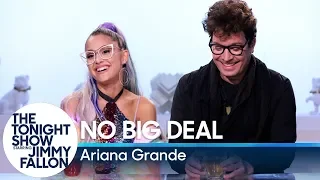 No Big Deal with Ariana Grande