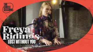 Freya Ridings - Lost Without You | The Circle° Sessions