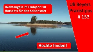 Hecht im Frühjahr:: 10 Hotspots, die Ihr suchen solltet...