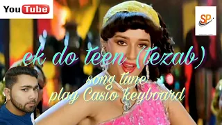 Ek do teen ( tezab )  film song tune play in Casio keyboard ctk 6300 in