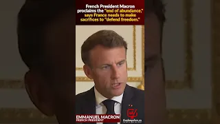 French President Macron Proclaims the "End of Abundance"