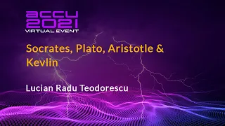 Socrates, Plato, Aristotle & Kevlin - Lucian Radu Teodorescu [ ACCU 2021 ]