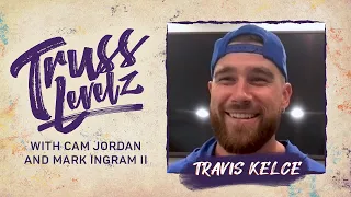 Travis Kelce Talks with Cam Jordan and Mark Ingram II | Truss Levelz E9 | The Players' Tribune