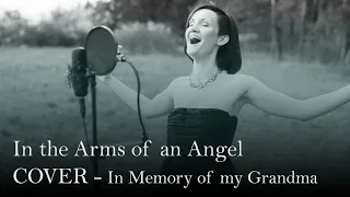 In The Arms Of An Angel (COVER) || Katrin Schweiger || (Sarah McLachlan) || In Memory of my Grandma