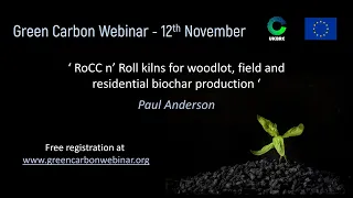 42. Green Carbon Webinar - RoCC n’ Roll kilns for woodlot, field and residential biochar production