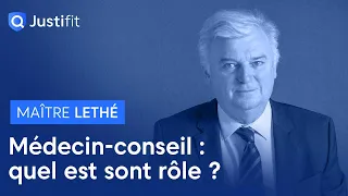 Médecin-conseil : quel est son rôle ? - Maître Luc LETHÉ