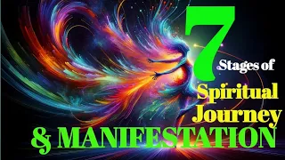 7 Stages of Manifestation & Spirituality (Spiritual Journey)