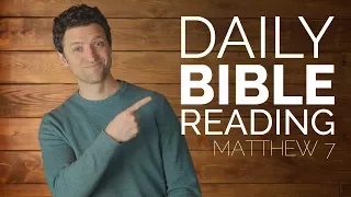 Daily Video Bible Reading - Matthew 7 - 1/9/2018