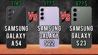 Samsung Galaxy A54 vs S22 vs S23/Samsung A54 vs S22/Samsung S22 vs S23/Samsung A54 vs S23