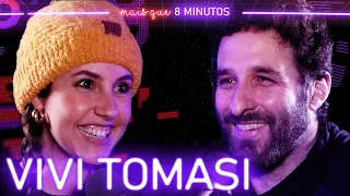 VIVI TOMASI - Mais que 8 Minutos #173