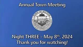 Milton Annual Town Meeting, Night Three - May 8th, 2024