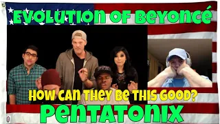 Evolution of Beyoncé - Pentatonix - REACTION - MY goodness - what else can you say??