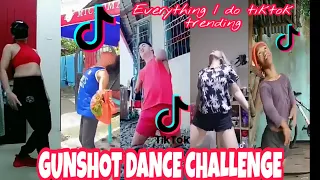 GUNSHOT DANCE CHALLENGE (everything I do) Tiktok videos compilation #gunshots #tiktok #tiktokviral