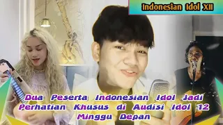 Dua Peserta Indonesian Idol XII Menjadi Perhatian Khusus Audisi Besok | Luna Casano, John & Jaqline