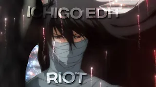 Ichigo Edit-Jaden Riot[AMV/EDIT]