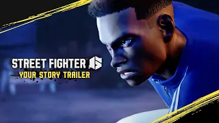 Street Fighter 6 - Your Story Trailer