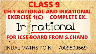 ICSE CLASS 9 MATHS|S.CHAND'S|Chapter-1 RATIONAL & IRRATIONAL | EXERCISE 1(C) | COMPLETE |JINDAL