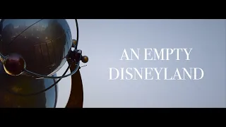 An Empty Disneyland Gets Ready for You