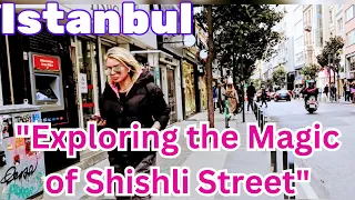 "Discover the Vibrant Life of Istanbul: Exploring Şişli Street!"