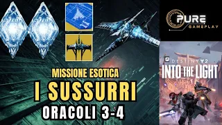 Destiny 2-Posizione oracoli 3-4-Missione esotica "I SUSSURRI"-Into the Light