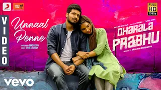 Dharala Prabhu - Unnaal Penne Video | Harish Kalyan, Tanya Hope | Inno Genga