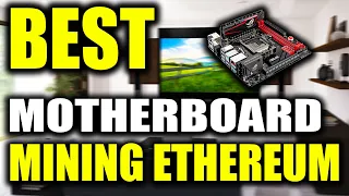 TOP 5: Best Motherboards for Mining Ethereum in 2022