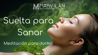 Meditación para soltar y sanar, mientras duermes. | MARVILÁN