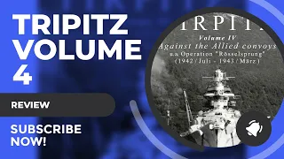 Read & Reviewed: Tirpitz Vol 4: Against the Allied Convoys