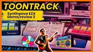Toontrack Synthwave EZX : all the presets, the drums of the 80's and more ! Vol2, review