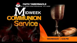 DOMI STREAM: MID-WEEK COMMUNION SERVICE  | 21 JULY 2021 | FAITH TABERNACLE