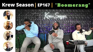 The Krew Season Podcast Episode 167 | "Boomerang"