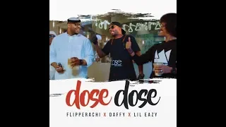 Dose Dose - Flipp, Lil Eazy & Daffy دوز دوز - فلب, ليل ايزي و دافي