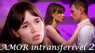 Amor intransferível Parte 2 | Filme romântico