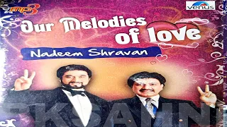 OUR🎉MELODIES💤OF LOVE💝NADEEM SHRAVAN 💐VENUS MP3 @bkmusic880