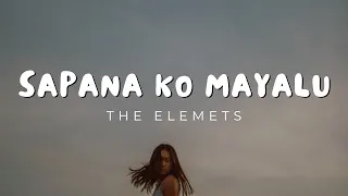 The Elements - Sapana Ko Mayalu