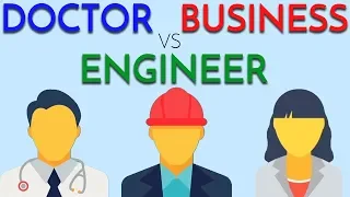 Doctor vs Engineer vs Business | Deciding on a Career