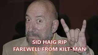 SID HAIG RIP ... KILT-MAN SAYS FAREWELL TO A GREAT UNSUNG GENRE ICON!