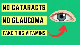 Protect Your EYESIGHT: 8 VITAMINS to Prevent CATARACT and GLAUCOMA