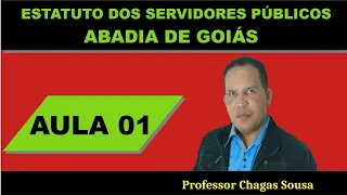 ABADIA DE GOIÁS-Estatuto dos Servidores Públicos # AULA 01/Prof. Chagas Sousa