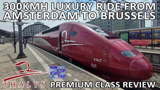 300KMH  FROM AMSTERDAM TO BRUSSELS / THALYS PREMIUM CLASS REVIEW