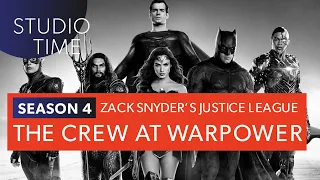 THE CREW AT WARPOWER - Zack Snyder's Justice League [Studio Time: S4E1]