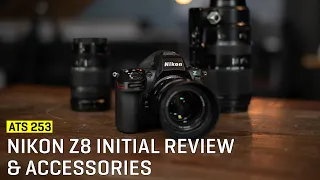 Approaching The Scene 253: Nikon Z8 Initial Review, Pros, Cons & Accessories