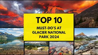 Top 10 Must Do's in Glacier National Park 2024